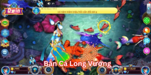 Bắn Cá Long Vương là gì?