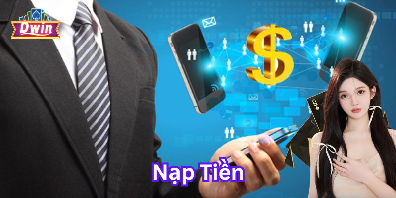 Nạp Tiền chỉ bằng vài thao tác đơn giản